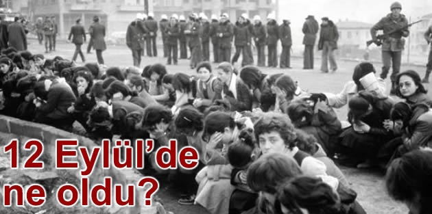 12 Eylül’de ne oldu?