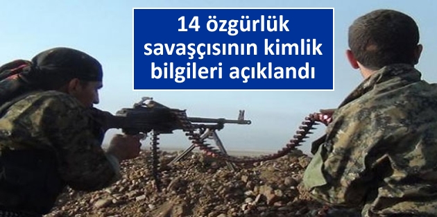 14 özgürlük savaşçısının kimlik bilgileri açıklandı