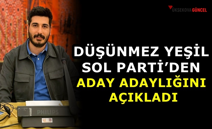 Düşünmez Yeşil Sol Parti’den Aday Adaylığını Açıkladı