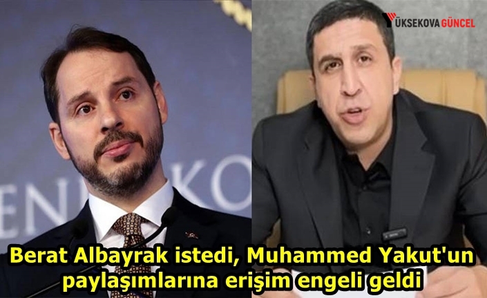 Albayrak istedi, Yakut'un paylaşımlarına erişim engeli geldi