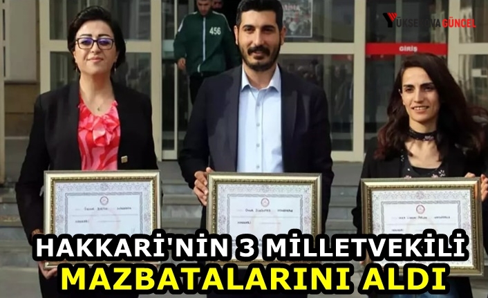 Hakkari'nin 3 Milletvekili Mazbatalarını Aldı