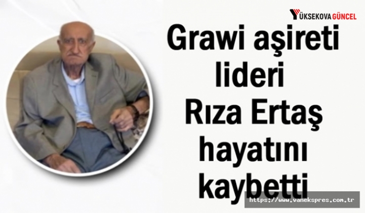 Gravi Aşireti lideri Ertaş yaşamını yitirdi