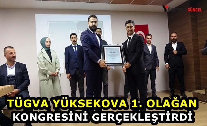 TÜGVA Yüksekova 1. Olağan Kongresini gerçekleştirdi