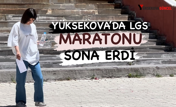 Yüksekova’da LGS Maratonu Sona Erdi