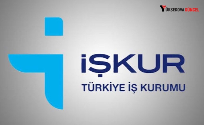 İŞ-KUR Hakkari ve ilçelerinde 570 kişi alacak! İşte Başvuru Şartları