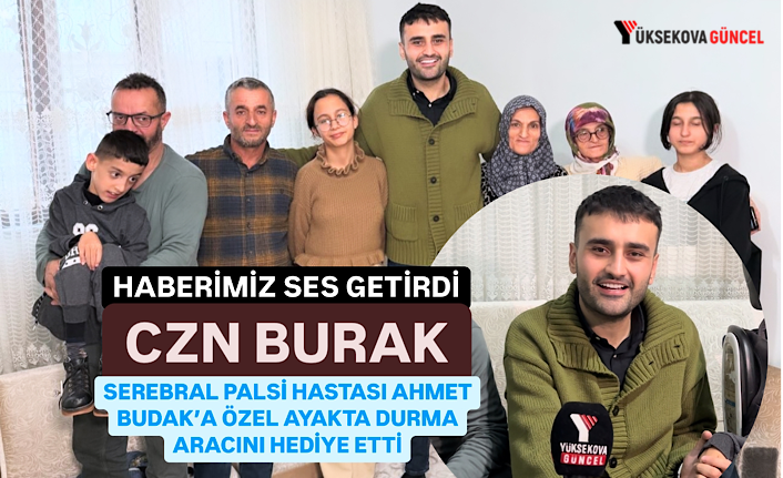 Haberimiz Ses Getirdi: CZN Burak, Serebral Palsi Hastası Ahmet Budak’a Özel Ayakta Durma Aracı Hediye Etti