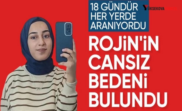 Rojin Kabaiş'in cansız bedeni bulundu