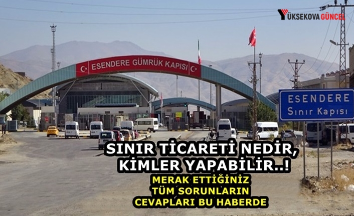 Sınır Ticareti Nedir, Kimler Yapabilir: Merak Ettiğiniz Tüm Soruların Cevapları Bu Haberde