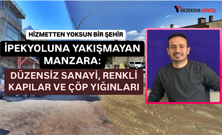 İpek Yolu’na Yakışmayan Manzara: Düzensiz Sanayi, Renkli Kapılar ve Çöp Yığınları