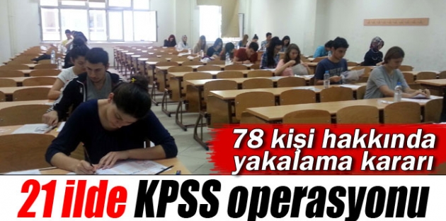 21 ilde KPSS operasyonu