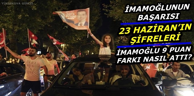 23 Haziran’ın şifreleri… İmamoğlu 9 puan farkı nasıl attı?