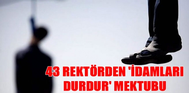 43 rektörden 'idamları durdur' mektubu