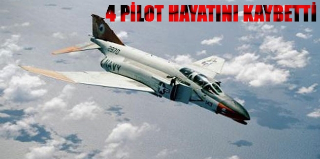  4 pilot hayatını kaybetti