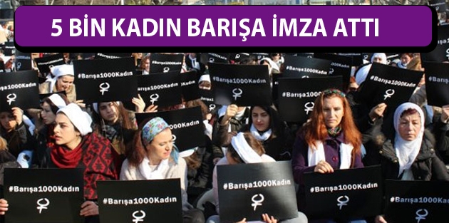 5 bin kadın barışa imza attı