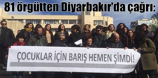 81 örgütten Diyarbakır'da çağrı: Çocuklar İçin Barış, Hemen Şimdi Barış