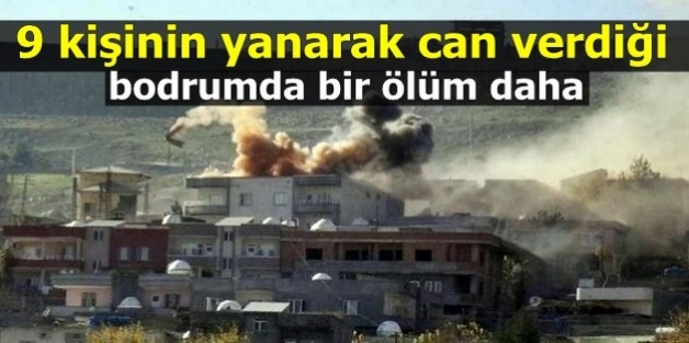 9 kişinin yanarak can verdiği bodrumda bir ölüm daha