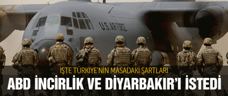 ABD İncirlik ve Diyarbakır'ı istedi!