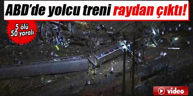 ABD'de yolcu treni raydan çıktı: 5 ölü, 50 yaralı!