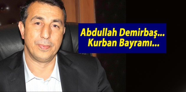 Abdullah Demirbaş... Kurban Bayramı...