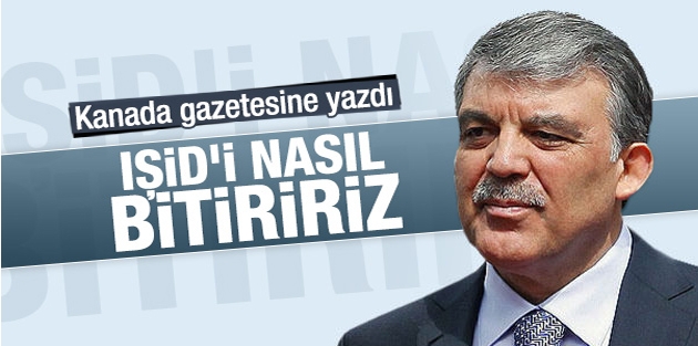 Abdullah Gül'den Kanada gazetesine IŞİD yazısı