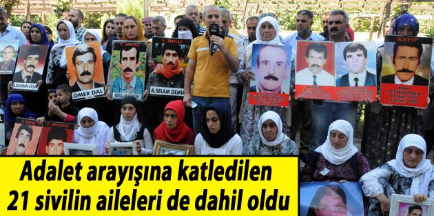 Adalet arayışına katledilen 21 sivilin aileleri de dahil oldu