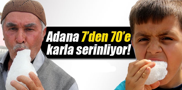 Adana 7'den 70'e karla serinliyor!