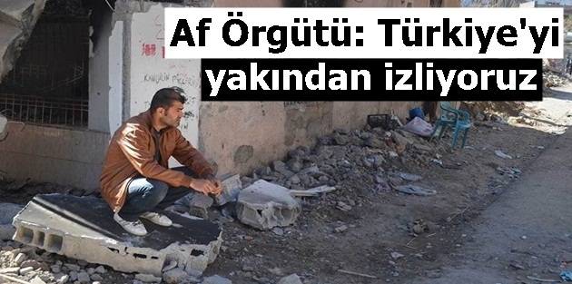 Af Örgütü: Türkiye'yi yakından izliyoruz