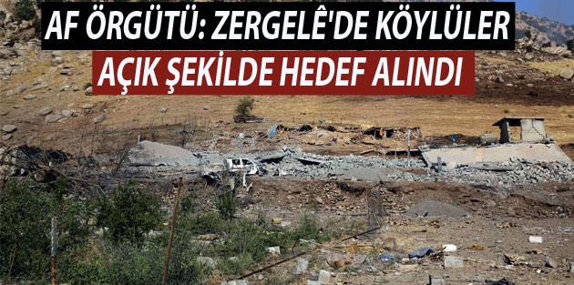 Af Örgütü: Zergelê'de köylüler açık şekilde hedef alındı