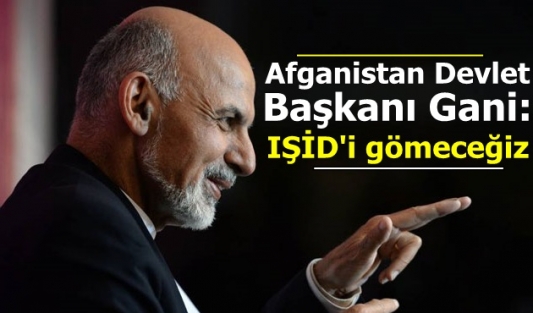 Afganistan Devlet Başkanı Gani: IŞİD'i gömeceğiz