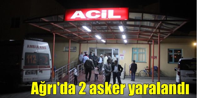 Ağrı'da 2 asker yaralandı