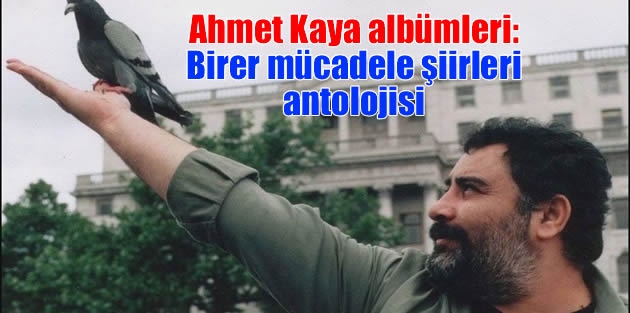  Ahmet Kaya albümleri: Birer mücadele şiirleri antolojisi