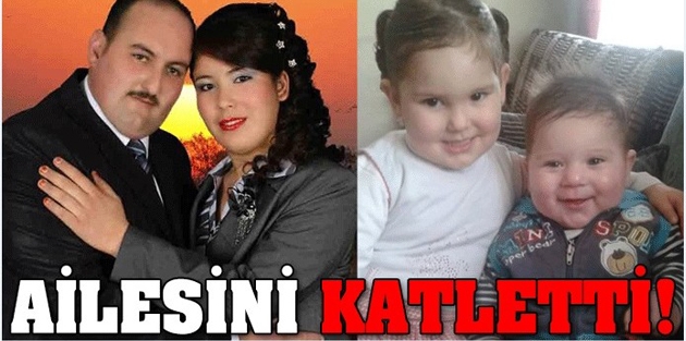 Ailesini katletti!