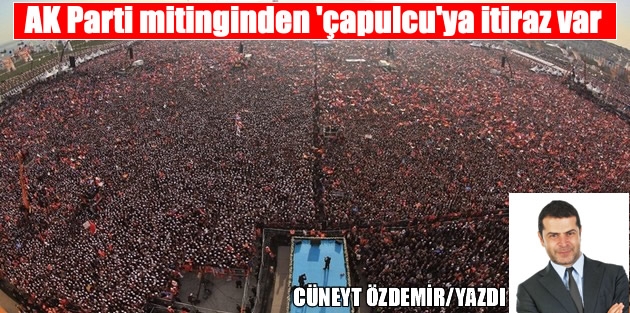 AK Parti mitinginden 'çapulcu'ya itiraz var