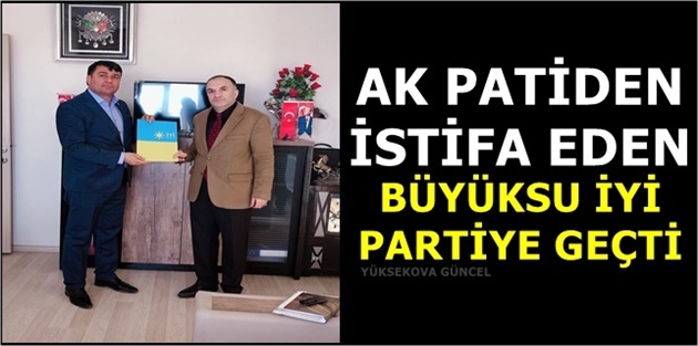 Ak Patiden istifa Eden Büyüksu İyi Partiye Geçti