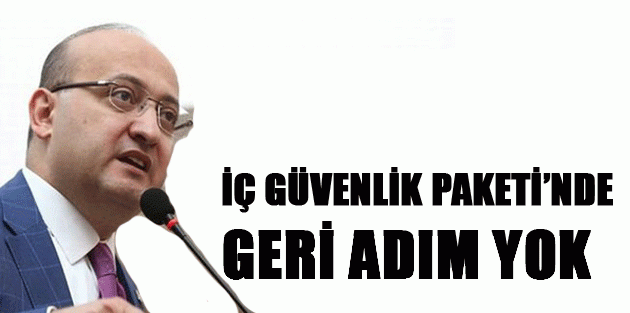 Akdoğan: İç Güvenlik Paketi’nde geri adım yok