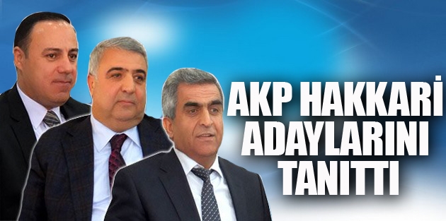 AKP hakkari adaylarını tanıttı