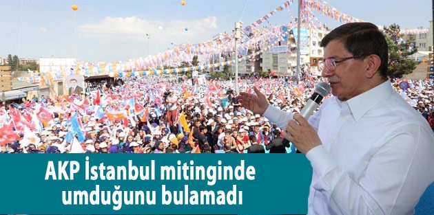 AKP İstanbul mitinginde umduğunu bulamadı