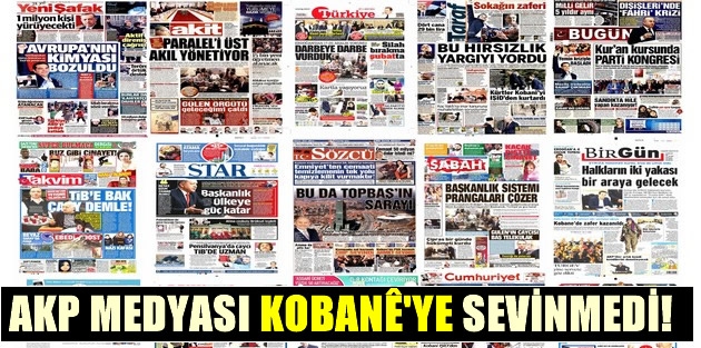 AKP medyası Kobanê'ye sevinmedi!