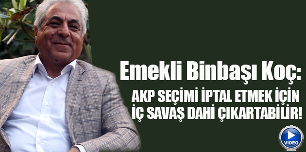  AKP seçimi iptal etmek için iç savaş dahi çıkartabilir!