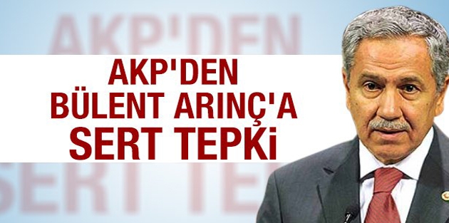 AKP'den Bülent Arınç'a sert tepki