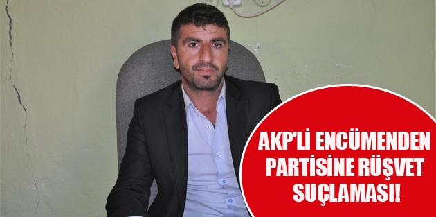 AKP'li encümenden partisine rüşvet suçlaması!