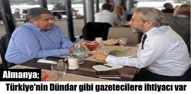 Almanya Başbakan Yardımcısı: Türkiye'nin Can Dündar gibi gazetecilere ihtiyacı var