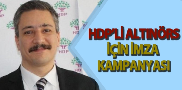 Alp Altınörs için imza kampanyası: ‘Hukuksuzluğa son verilsin’