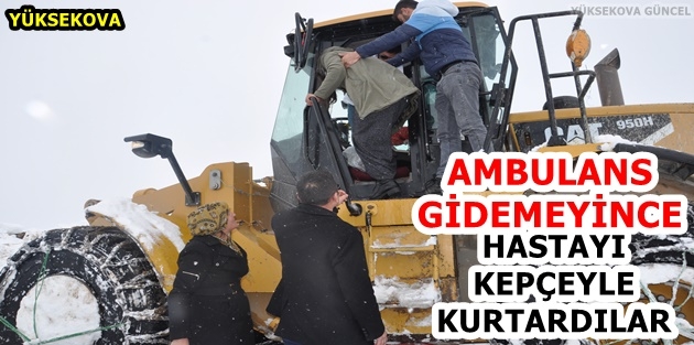 Ambulans Gidemeyince Hastayı Kepçeyle Kurtardılar