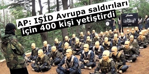 AP: IŞİD Avrupa saldırıları için 400 kişi yetiştirdi