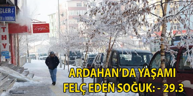 Ardahan Göle'de yaşamı felç eden soğuk: - 29.3