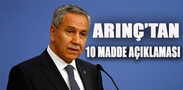 Arınç’tan 10 madde açıklaması