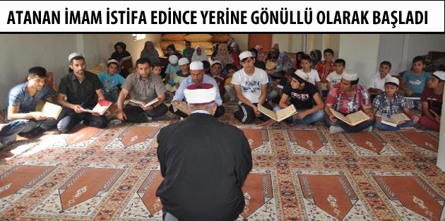 Atanan imam istifa edince yerine gönüllü olarak başladı