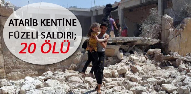 Atarib kentine füzeli saldırı; 20 ölü