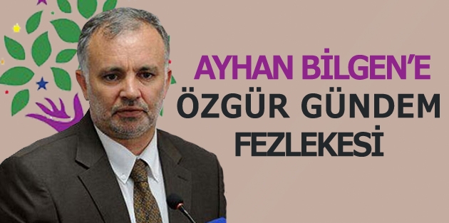 Ayhan Bilgen’e Özgür Gündem fezlekesi